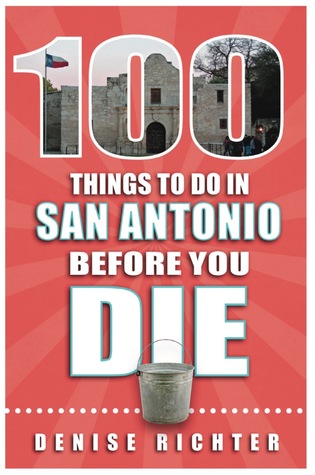 100 Things to Do in San Antonio Before You Die