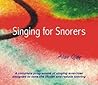 Singing for Snorers: A Complete Programme of Singing Exercises Designed to Tone the Throat and Reduce Snoring