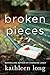 Broken Pieces by Kathleen Long