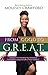 From Good to G.R.E.A.T.: 33 Days to Unlocking Your Greatest Potential & Living the Life of Your Dreams