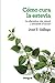 Cómo cura la estevia: La alternativa más natural y saludable al azúcar (Spanish Edition)