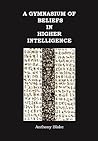 A Gymnasium Of Beliefs In Higher Intelligence