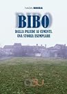 BIBO. Dalla palude ai cementi. Una storia esemplare