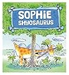 Sophie Shyosaurus by Brian Moses