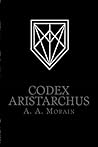 Codex Aristarchus by A.A. Morain