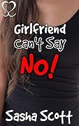Girlfriend Can't Say No