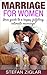 Marriage: Marriage for Women: Your Guide to a Happy, Fulfilling, Intimate Marriage! (How to be a Better Wife, How to have a good marriage, Marriage Communication)