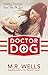 Doctor Dog by M.R. Wells