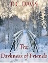 The Darkness of Friends The Darkness of Friends