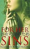For Her Sins by Madelyn King-Moore