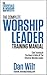 Essentials In Worship Training Manual: A Complete Worship Leader Training Experience