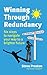 Winning Through Redundancy:...