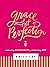 Grace, Not Perfection: Embr...