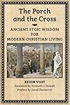 The Porch and the Cross by Kevin Vost