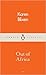 Out of Africa by Isak Dinesen Out of Africa by Isak Dinesen