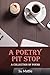 A Poetry Pit stop: A collection of poems