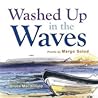 Washed Up in the Waves by Margo Solod
