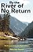 By the River of No Return: Meditations from the High Country