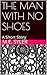 THE MAN WITH NO SHOES: A Sh...