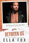 Between Us by Ella Fox