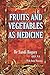 Fruit and Vegetables as Medicine