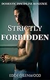 Strictly Forbidden: Domestic Discipline Romance Strictly Forbidden: Domestic Discipline Romance