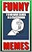 Memes: Funny Memes, Funny Jokes and Funny Pictures - All in one stunning big book! XL Version
