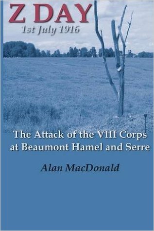 Z Day, 1st July 1916 - the Attack of the VIII Corps at Beaumont Hamel and Serre