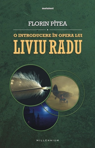 O introducere în opera lui Liviu Radu by Florin Pitea