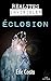 Eclosion [Nouvelle]: Réalit...