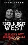 Fred & Rose West by Ryan  Green