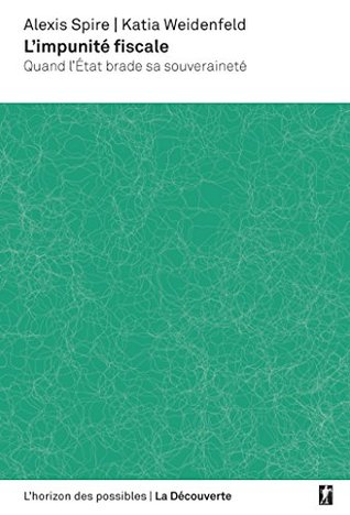 L'impunité fiscale: Quand l'État brade sa souveraineté (L'horizon des possibles) (French Edition)