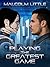 Playing the Greatest Game