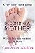 A very short book about Becoming a Mother: Ways to help you relax and be happy