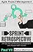 Agile Retrospectives: Sprint Retrospective: 29 tips for continuous improvement with Scrum (agile retrospectives, agile software development, agile scrum, ... scrum master, scrum, agile development)
