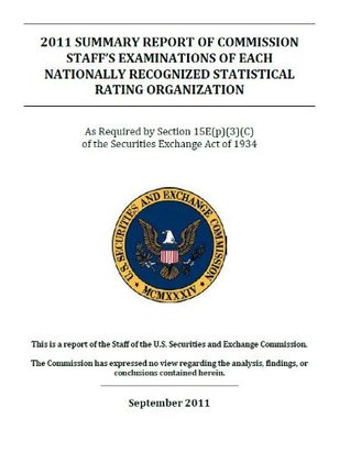 Security and Exchange Commission (SEC) Report on their examinations of each Nationally Recognized Statistical Rating Organization (NRSRO) "Credit Rating Agencies" September 2011
