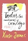 Todas las mañanas contigo by Xuso Jones