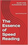 The Essence of Speed Reading: Speed Reading Gold
