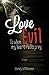 Love Evil: To whom my heart falls prey