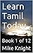 Learn Tamil Today: Book 1 o...
