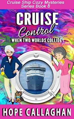 Cruise Control (Cruise Ship Mysteries, #6)