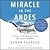 Miracle in the Andes: 72 Days on the Mountain and My Long Trek Home