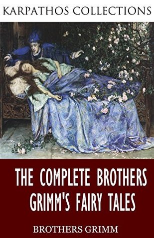 The Complete Brothers Grimm's Fairy Tales