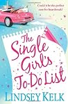 The Single Girl’s To-Do List by Lindsey Kelk