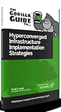 Gorilla Guide: Hyperconverged Infrastructure Implementation Strategies