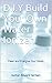 Do-It-Yourself: (Build Your...