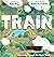 Train: A Journey Through th...