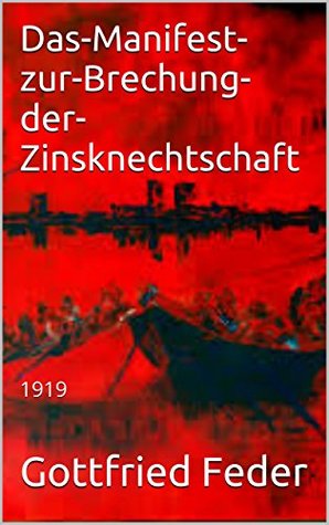 Das-Manifest-zur-Brechung-der-Zinsknechtschaft: 1919 (German Edition)