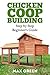 Chicken Coop Building by Max Green