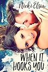 When It Hooks You by Nicki Elson